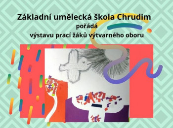 Vernisáž - Výstava ZUŠ Chrudim. 