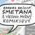 (Barbora Brůnová: Smetana & všechno možný komiksový)