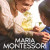 (Maria Montessori)